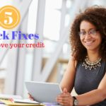 5 Quick Fixes to Improve Your Credit Score